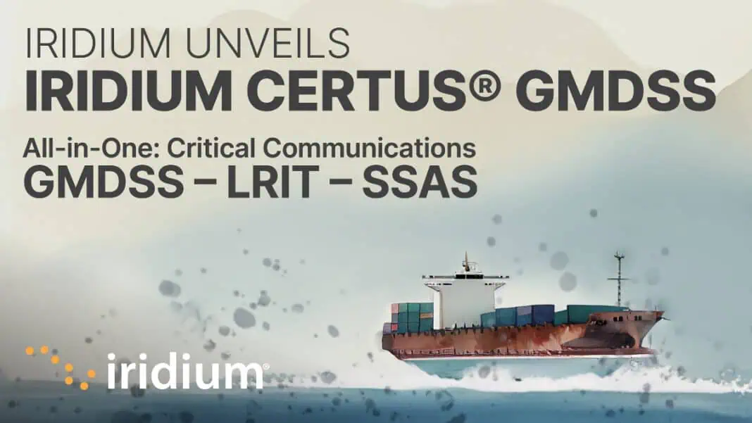 Iridium Unveils Iridium Certus GMDSS: Defining a New Standard in Maritime Safety and Communications