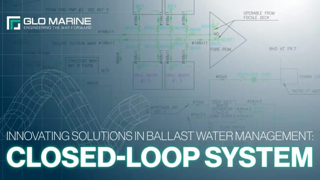 In the ever-evolving maritime industry, finding cost-effective, compliant, and tailored engineering solutions is a constant challenge. GLO MARINE recently delivered a series of closed-loop ballast system retrofits